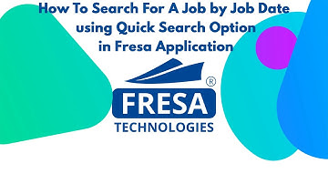 How To Search For A Job by Job Date using Quick Search Option in Fresa Application