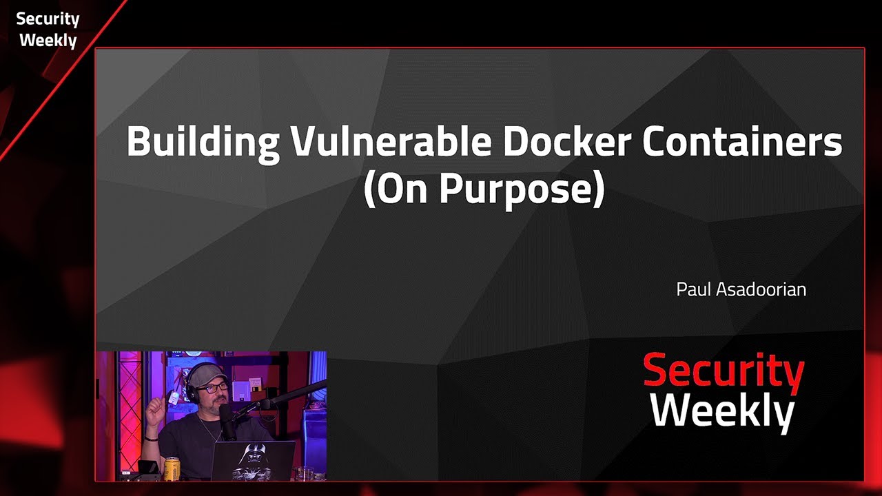 Building Vulnerable Docker Containers (On Purpose) - PSW 719