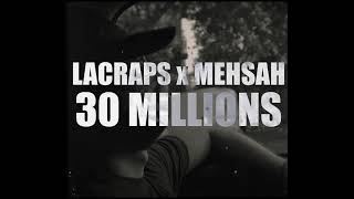LACRAPS - 30 millions 🙏🏽 ( @mehsahalaprod à la prod)