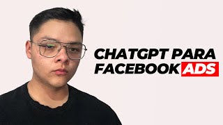 Cómo Crear Campañas Completas De Facebook Ads Con Chatgpt e inteligencia artificial  |  Negocios