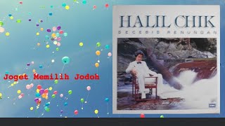 Joget Memilih Jodoh - Halil Chik
