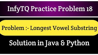 InfyTQ Practice Problem 18 | Longest Vowel substring into a string | Intellective Tech