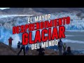 El mayor desprendimiento glaciar del mundo (increíble)