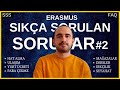 ERASMUS HAKKINDA SIKÇA SORULAN SORULAR #2 (Gittikten Sonra Sorduklarınız)