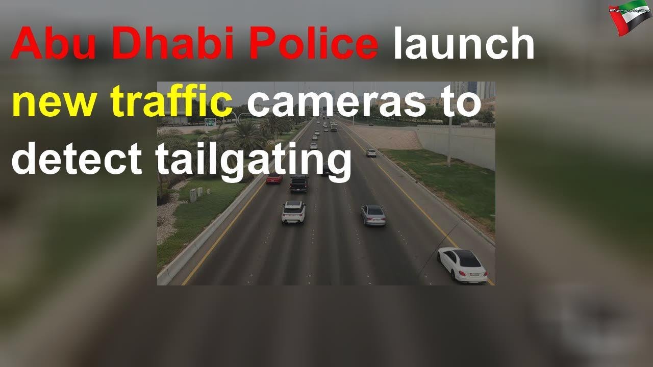 Abu Dhabi Police launch new traffic cameras to detect tailgating - YouTube