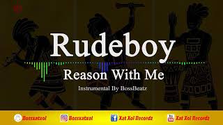 Rudeboy - Reason With Me Instrumental (By BossBeatz)