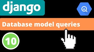 Database model queries | Django 4.0 | Django fundamentals - Part 10