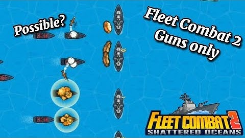 Fleet Combat 2 Guns Only Challenge - Chapter 3 : Sacrifice