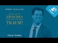 Was steht zwischen dir und deinem traum  predigt von bobby schuller