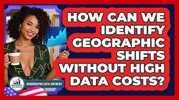 How Can We Identify Geographic Shifts Without High Data Costs? - Demographic Data Answers