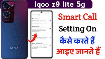 iqoo z9 lite 5g me smart call setting kaise kare | how to set smart call setting in iqoo z9 lite