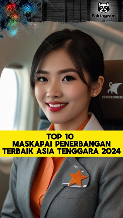 TOP 10 MASKAPAI PENERBANGAN TERBAIK ASIA TENGGARA 2024 #faktagram #faktaunik #indonesia #top10