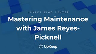 Revolutionizing Maintenance with James Reyes-Picknell: The Uptime Pyramid of Excellence Content
