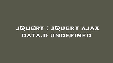 jQuery : jQuery ajax data.d undefined