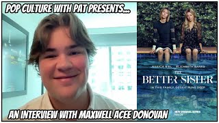 Maxwell Acee Donovan on playing Ethan in The Better Sister, Jessica Biel, Elizabeth Banks and MORE!