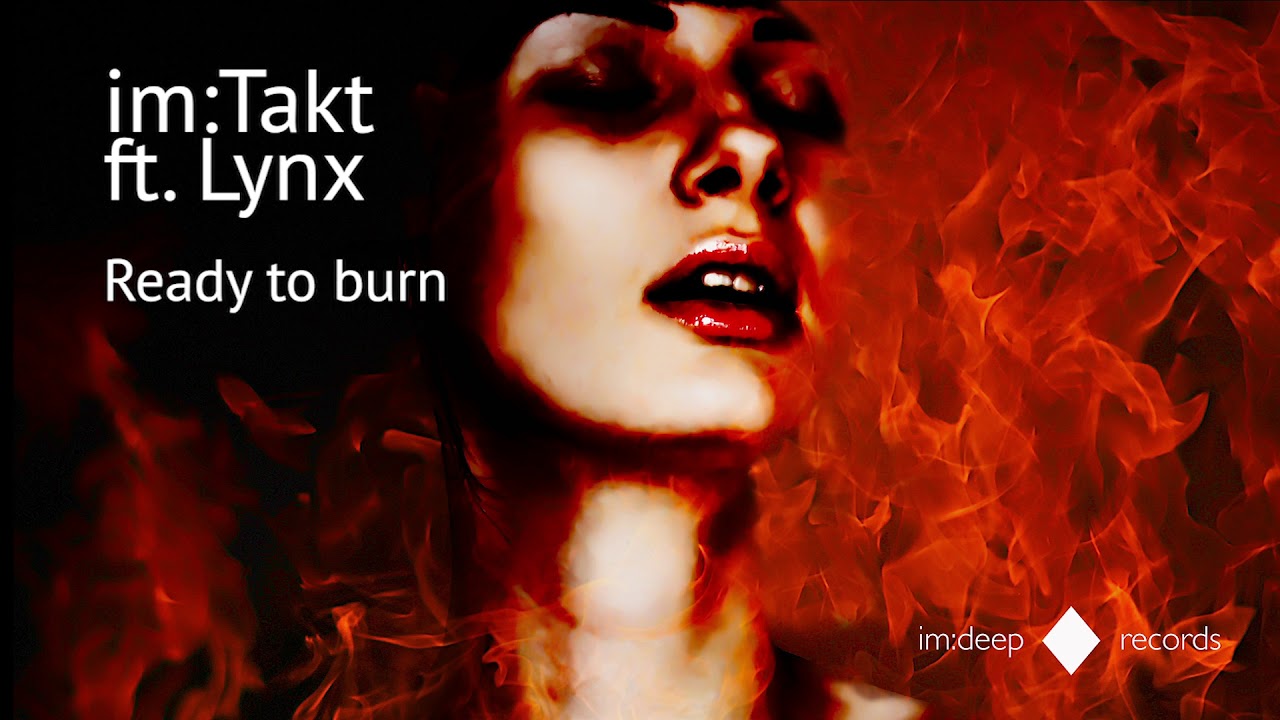 im:Takt feat. Lynx - Ready to burn (Radio Version)