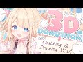Peo 3D Donothon ┊ Day1: Chatting and Drawing YOU! #peostream