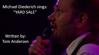 Video thumbnail of "Michael Diederich sings Yard Sale by Tom Andersen"