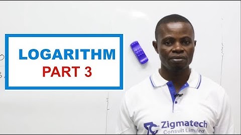 MATHEMATICS | LOGARITHM III | EXAM GUIDE | LEARNING HUB | ZIGMATECH CONSULT LIMITED | EXAMGUIDE