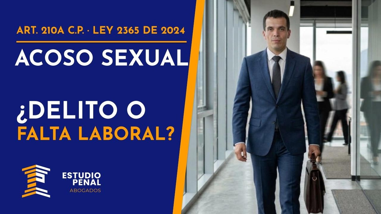 Ver el video: acoso sexual (art. 210A) y Ley 2365 de 2024