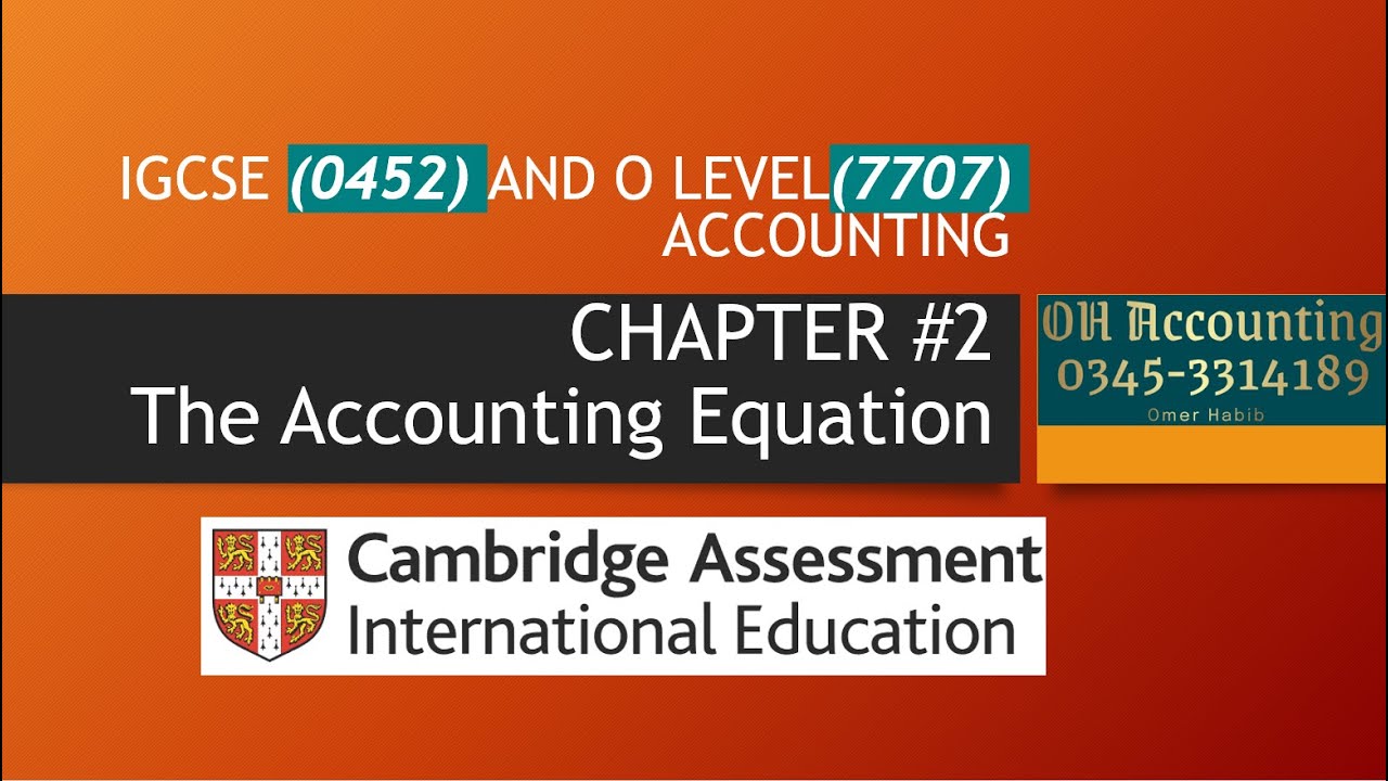 Chapter#2 the accounting equation, 0452 IGCSE and 7707 O LEVEL ...