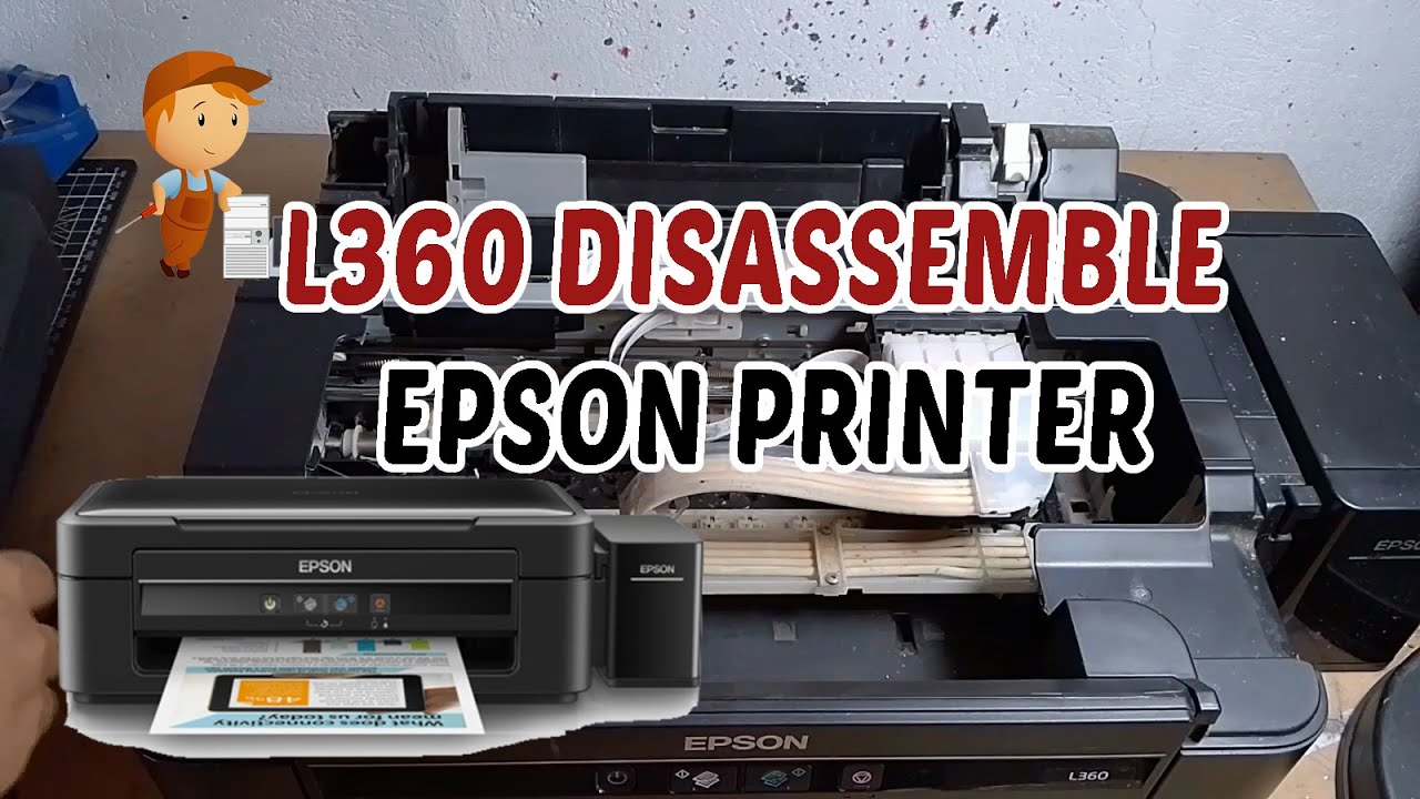 L360 DISASSEMBLE EPSON PRINTER - YouTube