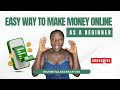 Easiest way to make money online for Beginners