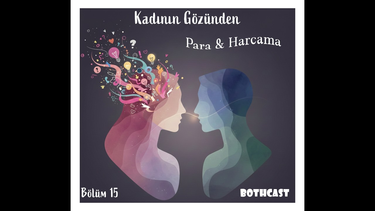 Bölüm 15: Para & Harcama: Kadının Gözünden