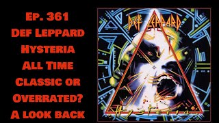 Def Leppard Hysteria : All Time Classic or Overrated? A Look Back | Ep. 361