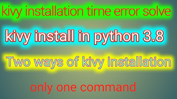 kivy installation error solve || install kivy in python 3.8 or any version  || No module named kivy.