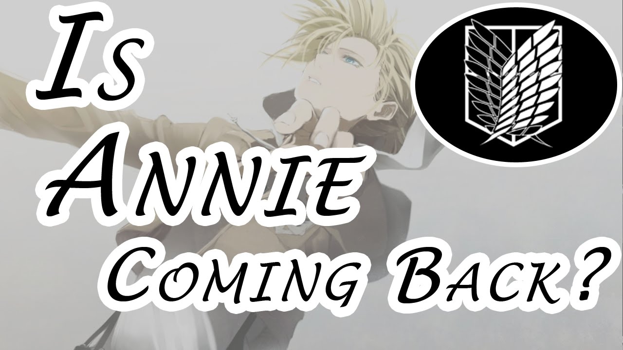 Will Annie Come Back Attack On Titan