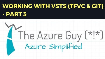 WORKING WITH VSTS (TFVC & GIT) - PART 3