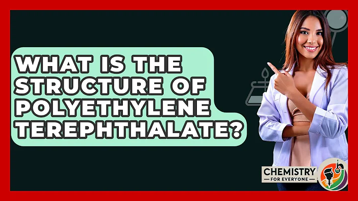 What Is The Structure Of Polyethylene Terephthalate? - Chemistry For Everyone