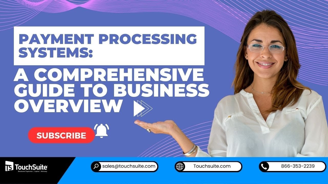 Payment Processing Systems: A Comprehensive Guide to Business Overview