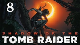 Shadow of the Tomb Raider №8 Верхний город.