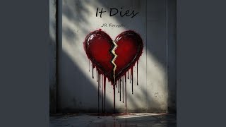It Dies