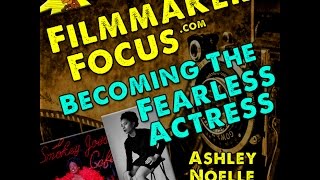23 Becoming the Fearless Actress: Ashley Noelle Jackson