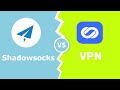 Shadowsocks или VPN, что лучше для вас и почему?