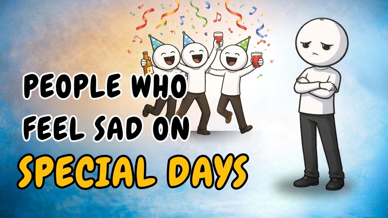 Psychology of People Who Feel Sad on Special Days