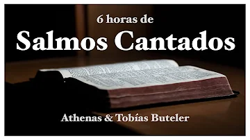 SALMOS CANTADOS - 6 horas de Salmos -  Athenas & Tobías Buteler - Música Católica