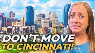 DONT MOVE To Cincinnati Ohio: TOP Reasons Why You Should Think TWICE Before Moving To Cincinnati OH