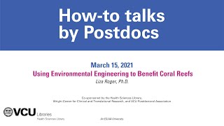 Using Environmental Engineering To Benefit Coral Reefs, How to Talks by Postdocs 2021 Miniseries