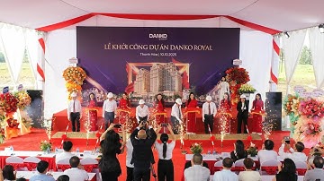 [THTH] LỄ KHỞI CÔNG DANKO ROYAL TRÊN SÓNG TRUYỀN HÌNH THANH HOÁ 