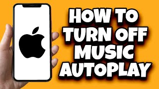 How To Disable Autoplay On Apple Music (New Method)