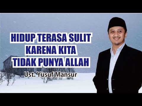 Hidup Terasa Sulit Karena Kita Tidak Punya Allah Ceramah Ustadz Yusuf Mansur Youtube Hidup Terasa Sulit Karena Kita Tidak Punya Allah Ceramah Ustadz Yusuf Mansur Youtube