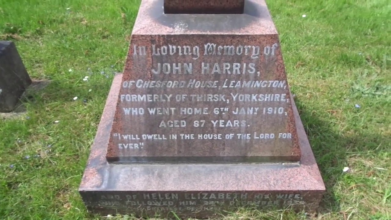 John Harris. You know, of Chesford House fame Leamington cemetery