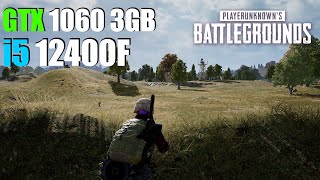 PUBG: BATTLEGROUNDS | GTX 1060 3GB   i5 12400F | Benchmark