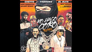 Farruko, Ghetto & El Alfa Ft. Nino Freestyle, Bryant Myers, Miky Woods, Secreto - No Hago Coro Remix