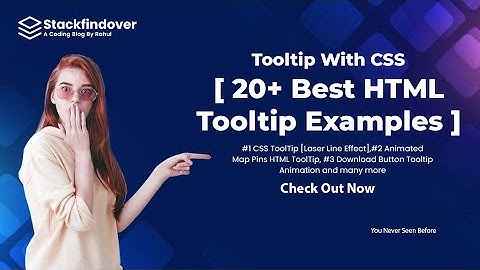 Tooltip With CSS [ 20+ Best HTML Tooltip Examples ]