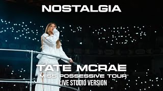 Tate Mcrae  Nostalgia  The Miss Possessive Tour  Studio Version